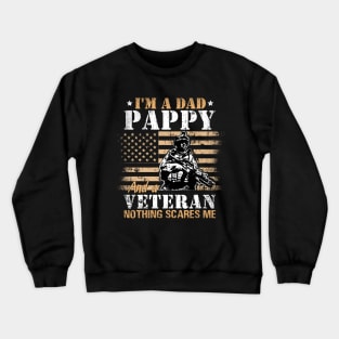 I'm A Dad Pappa  and a Veteran Nothing scares me T-Shirt Veteran Father's Day Crewneck Sweatshirt